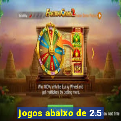 jogos abaixo de 2.5