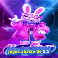 jogos abaixo de 2.5