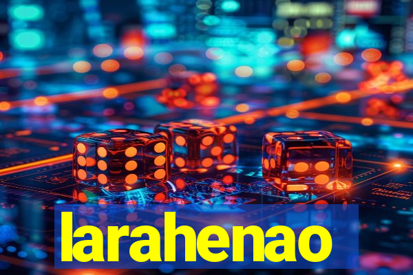 larahenao