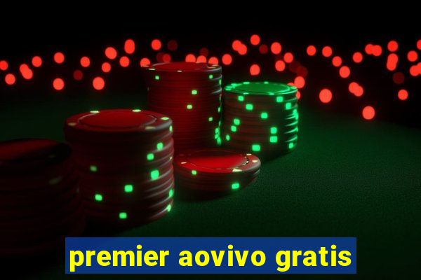 premier aovivo gratis