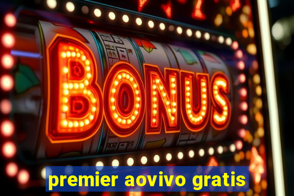 premier aovivo gratis