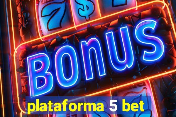 plataforma 5 bet