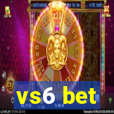 vs6 bet