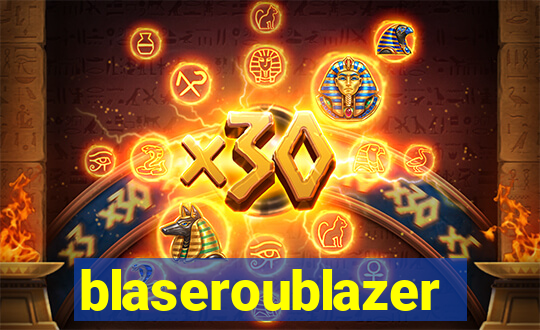 blaseroublazer