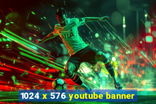 1024 x 576 youtube banner