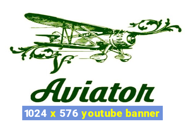 1024 x 576 youtube banner