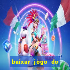 baixar jogo do tigrinho plataforma nova