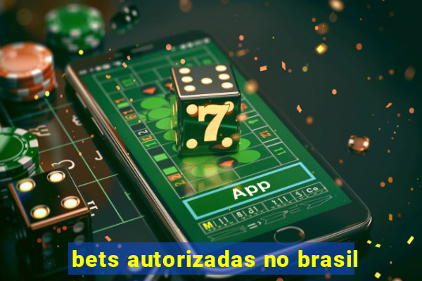 bets autorizadas no brasil