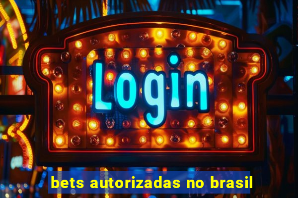 bets autorizadas no brasil