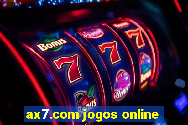 ax7.com jogos online