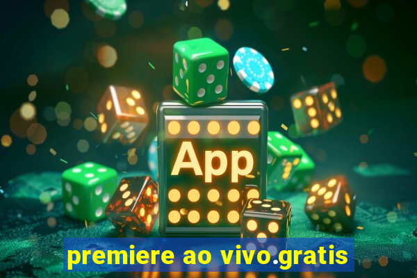 premiere ao vivo.gratis