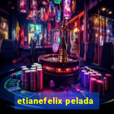 etianefelix pelada