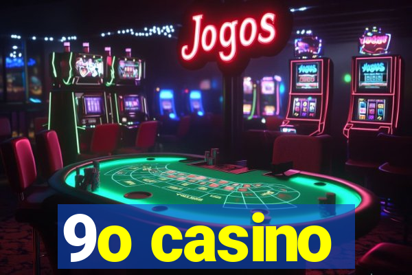 9o casino