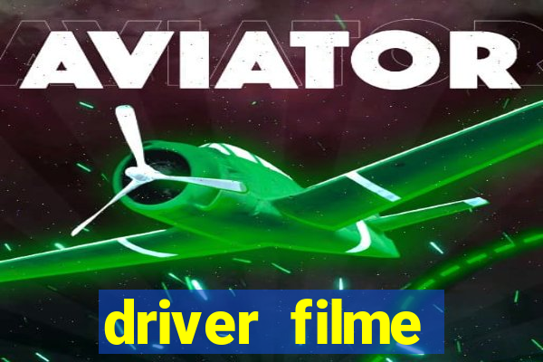 driver filme completo dublado