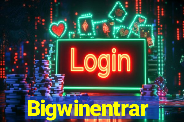 Bigwinentrar