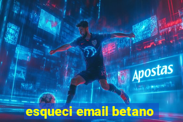 esqueci email betano