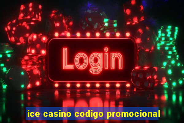 ice casino codigo promocional