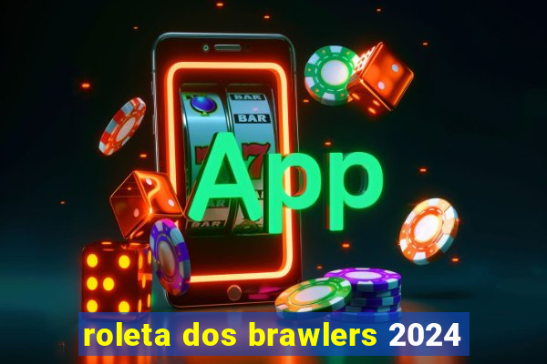 roleta dos brawlers 2024