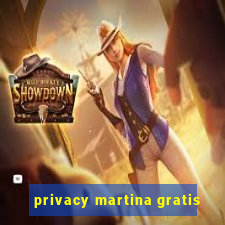 privacy martina gratis