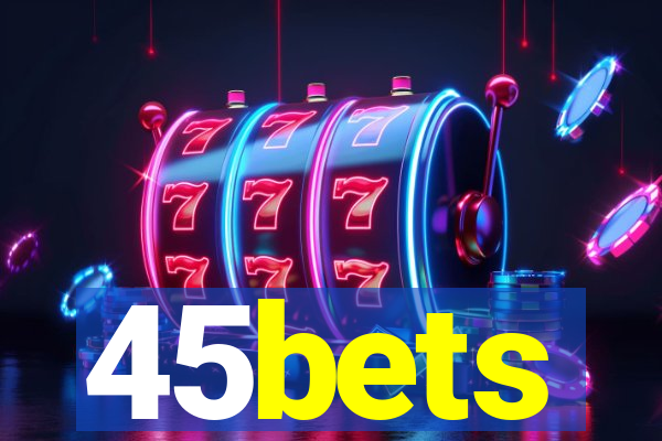 45bets