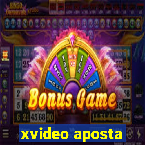 xvideo aposta