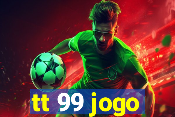 tt 99 jogo