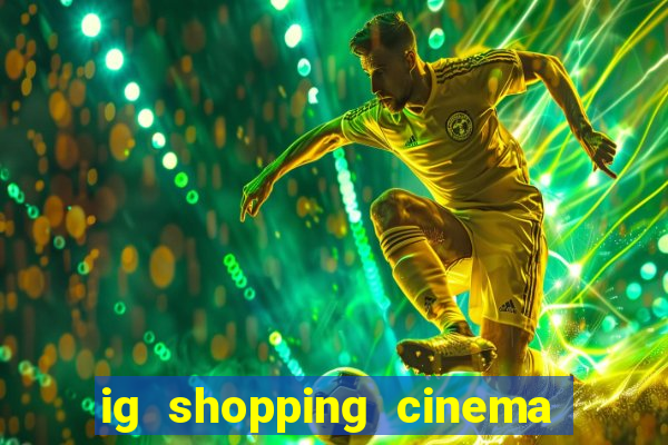 ig shopping cinema porto velho