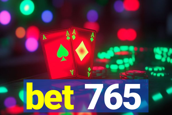 bet 765