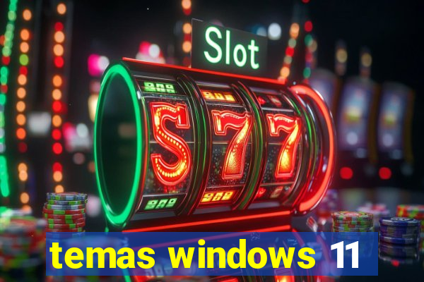 temas windows 11