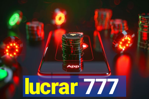 lucrar 777