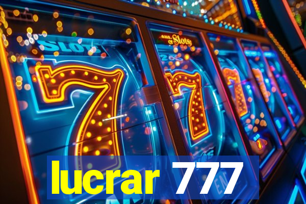 lucrar 777