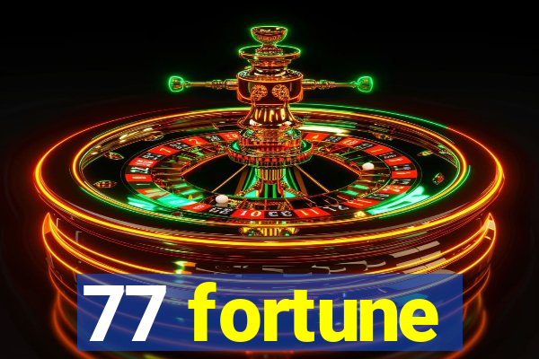 77 fortune