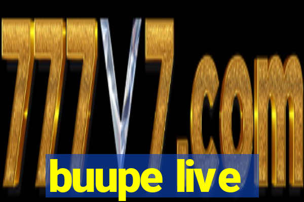 buupe live