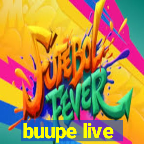 buupe live