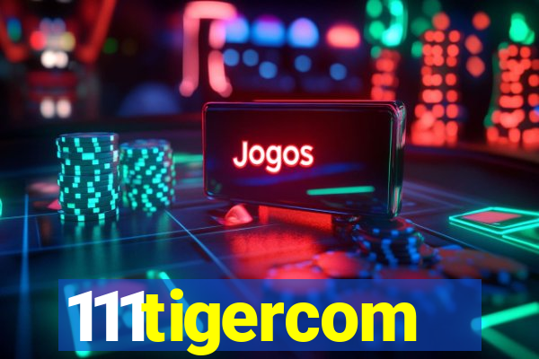 111tigercom