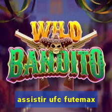 assistir ufc futemax