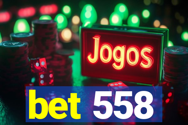 bet 558