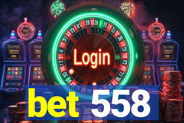 bet 558