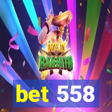 bet 558