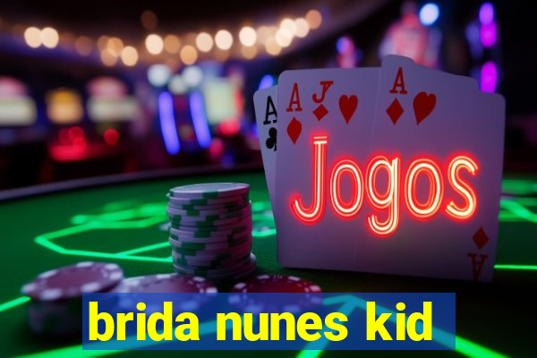 brida nunes kid