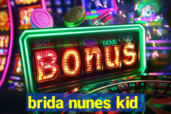 brida nunes kid