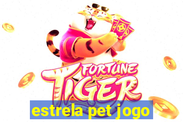 estrela pet jogo