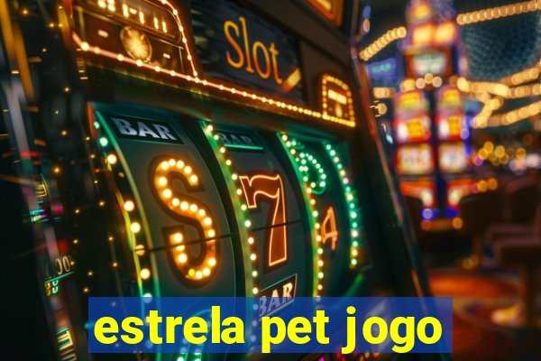 estrela pet jogo