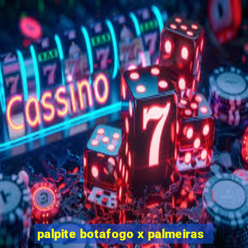 palpite botafogo x palmeiras