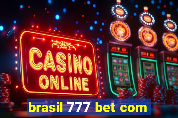 brasil 777 bet com