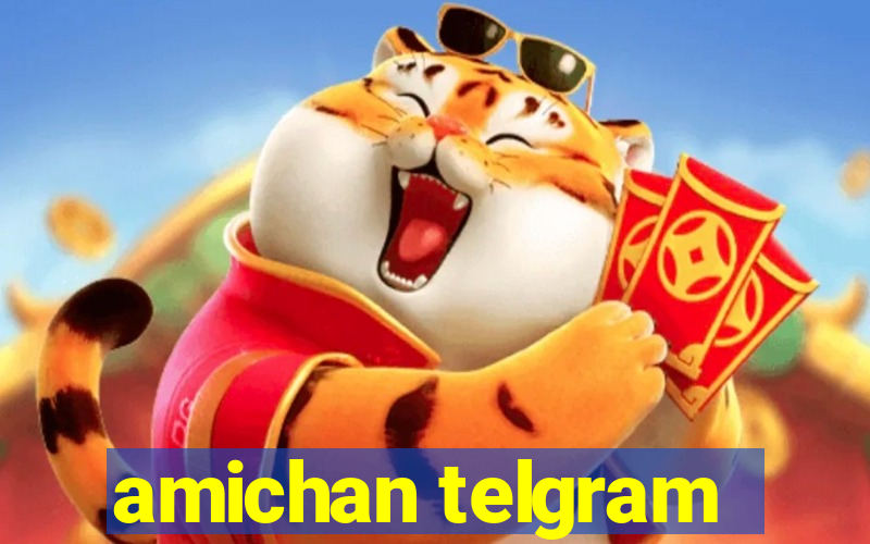 amichan telgram