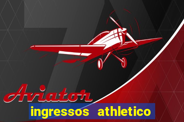 ingressos athletico x flamengo