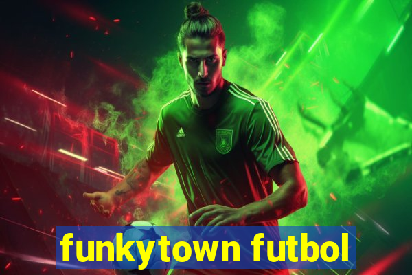 funkytown futbol