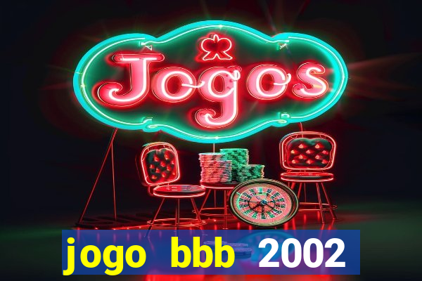 jogo bbb 2002 download android