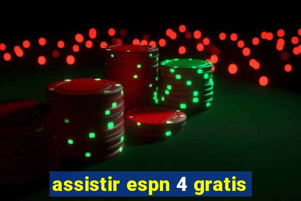 assistir espn 4 gratis